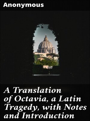 cover image of A Translation of Octavia, a Latin Tragedy, with Notes and Introduction